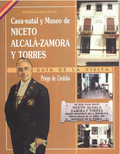 760. 010208. 13. Portada del libro Casa-natal y Museo de Niceto Alcalá-Zamora y Torres, de Enrique Alcalá.