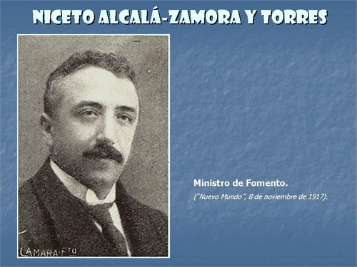 737. 150207.  21. Niceto Alcalá-Zamora, Ministro de Fomento.