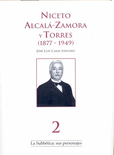 742. 010507.19. Portada del libro Niceto Alcalá-Zamora y Torres (1877-1949), de José L. Casas Sánchez.